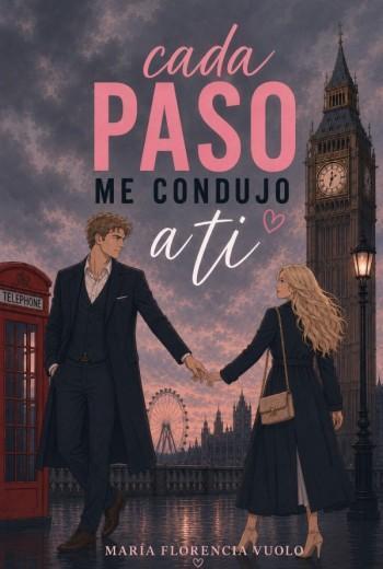 Cada paso me condujo a ti
