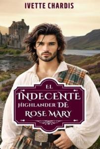 El indecente highlander de Rose Mary