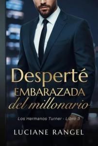 Desperté embarazada del millonario