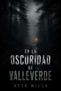 En la oscuridad de Valleverde