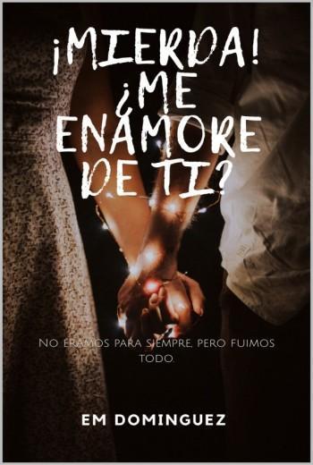 Mierda, me enamoré de ti