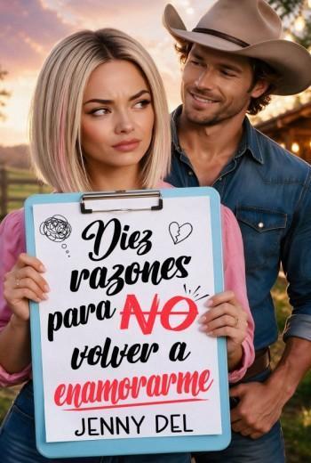 Diez razones para (no) volver a enamorarme