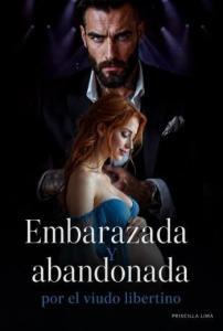Embarazada y abandonada por el viudo libertino