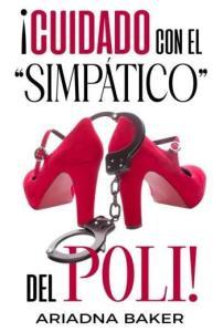 ¡Cuidado con el «simpático» del poli!