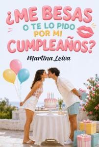 ¿Me besas o te lo pido por mi cumpleaños?
